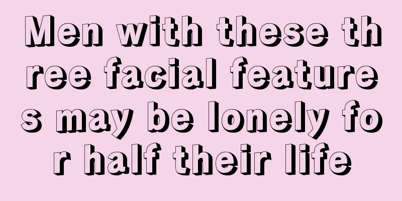 Men with these three facial features may be lonely for half their life