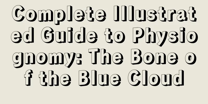Complete Illustrated Guide to Physiognomy: The Bone of the Blue Cloud
