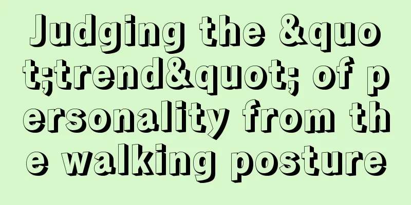 Judging the "trend" of personality from the walking posture