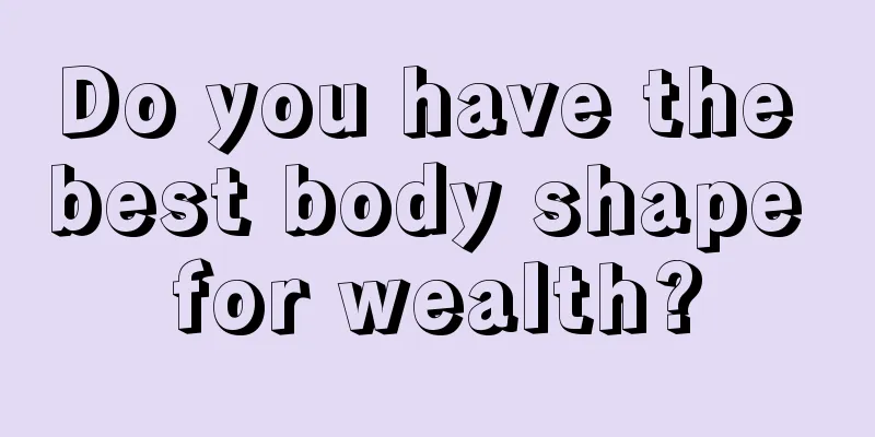 Do you have the best body shape for wealth?