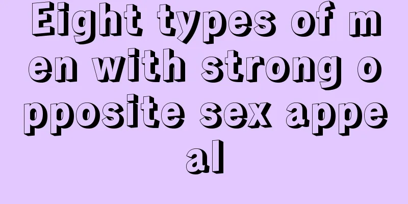 Eight types of men with strong opposite sex appeal