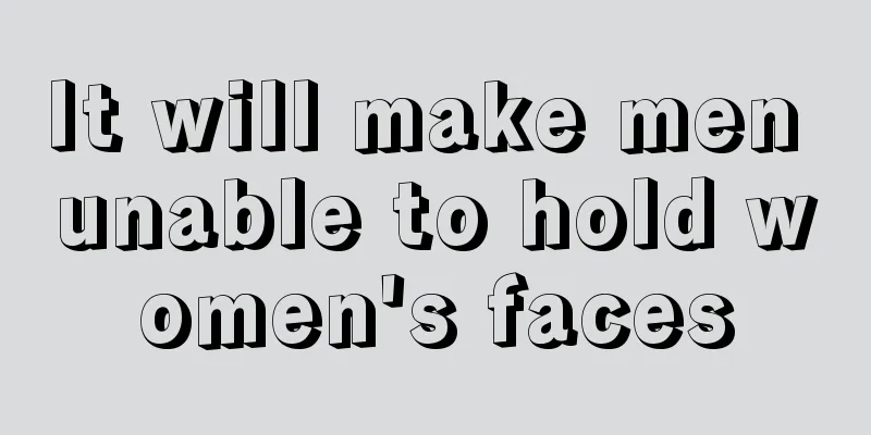 It will make men unable to hold women's faces