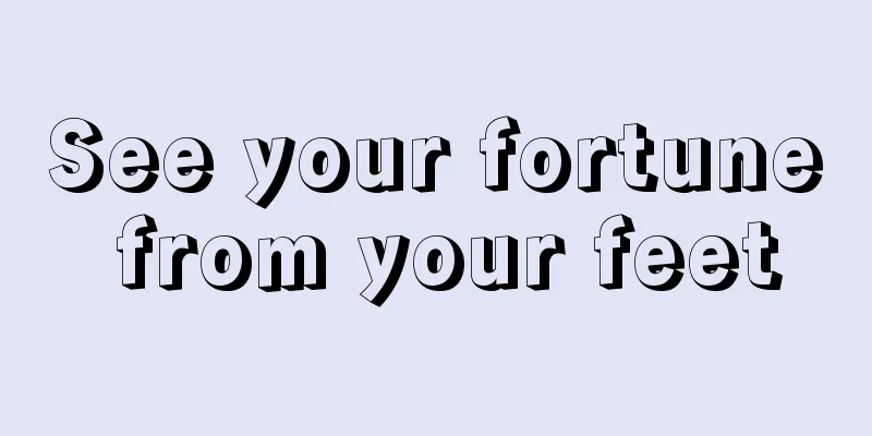 See your fortune from your feet
