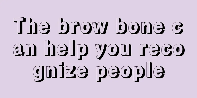 The brow bone can help you recognize people