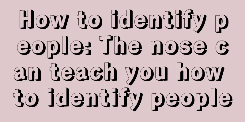 How to identify people: The nose can teach you how to identify people