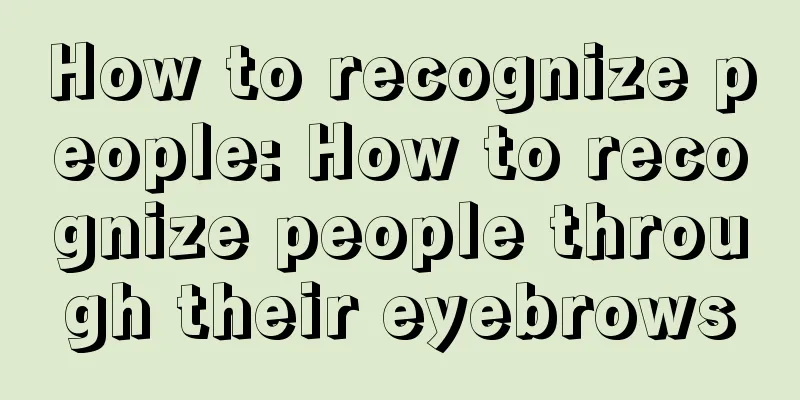 How to recognize people: How to recognize people through their eyebrows