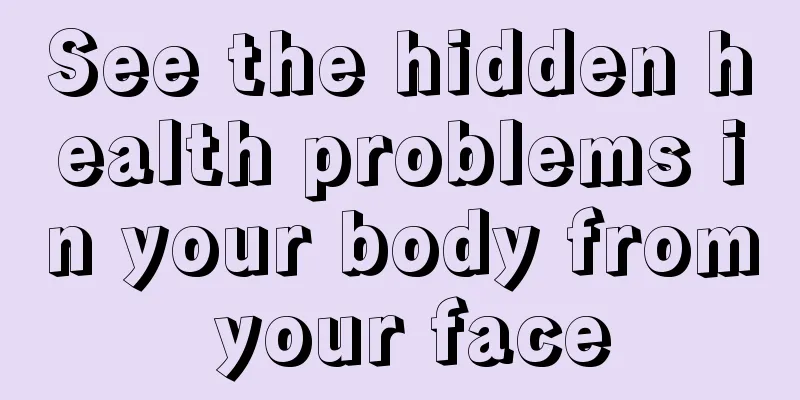 See the hidden health problems in your body from your face