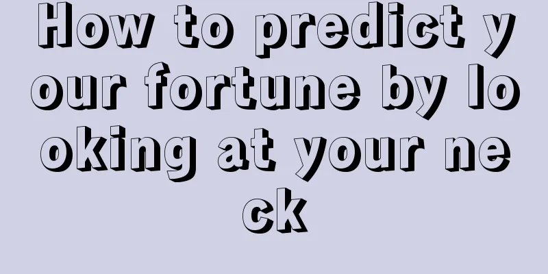 How to predict your fortune by looking at your neck