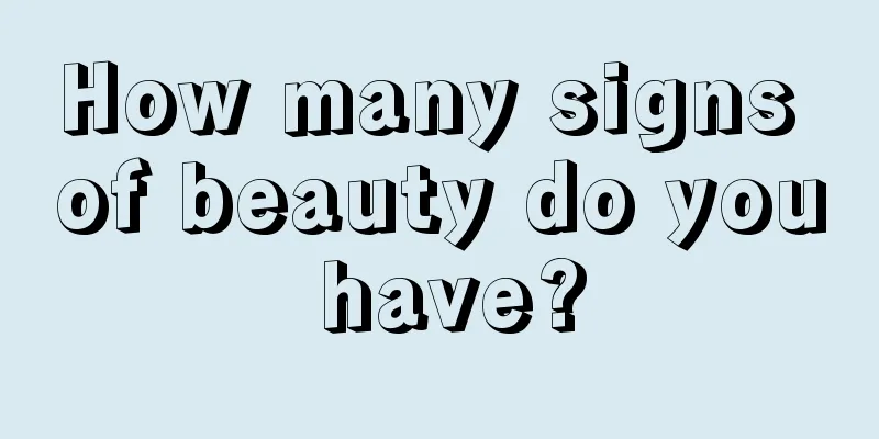 How many signs of beauty do you have?