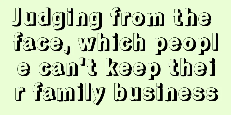 Judging from the face, which people can't keep their family business