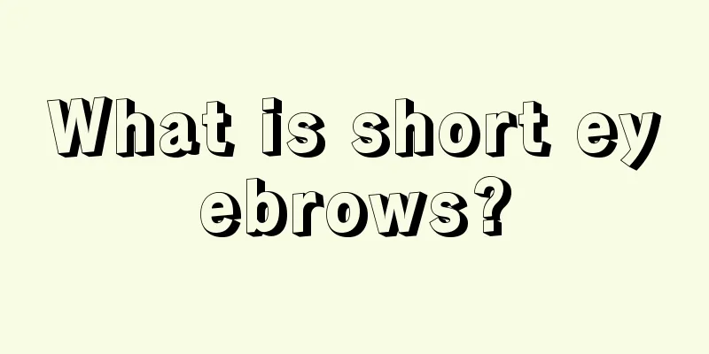 What is short eyebrows?
