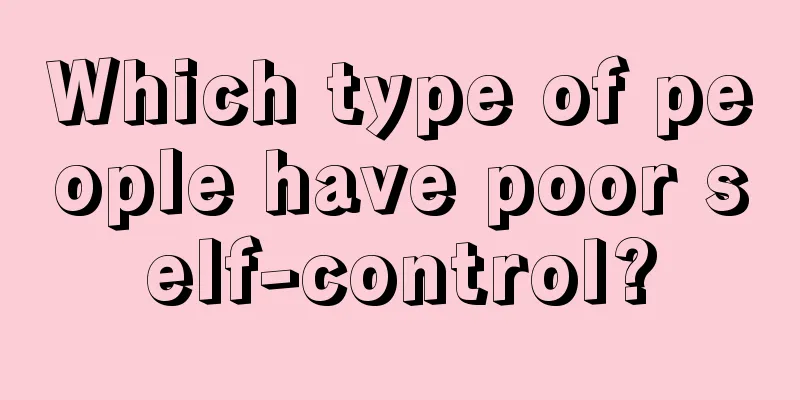 Which type of people have poor self-control?