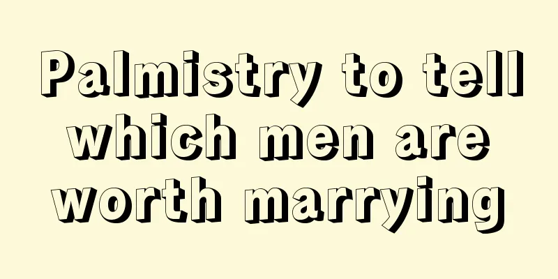 Palmistry to tell which men are worth marrying