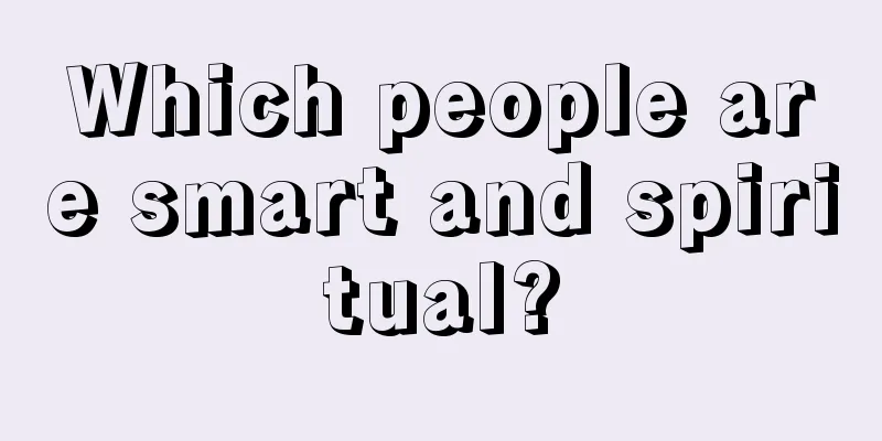 Which people are smart and spiritual?