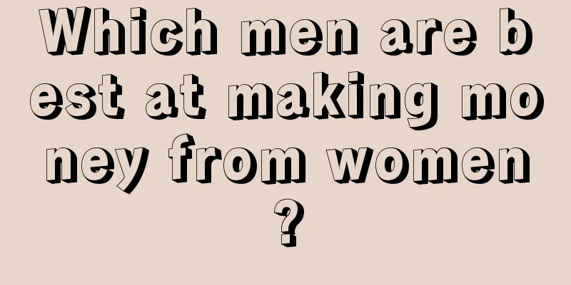 Which men are best at making money from women?