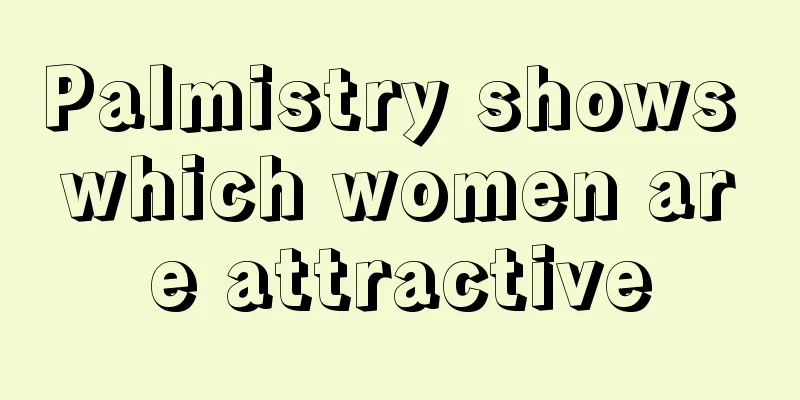 Palmistry shows which women are attractive