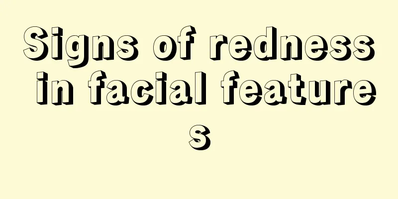 Signs of redness in facial features