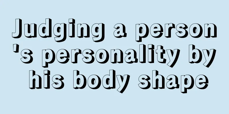 Judging a person's personality by his body shape
