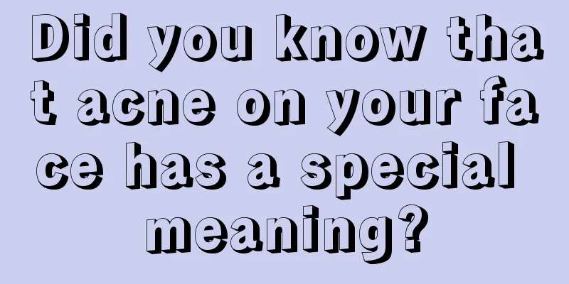 Did you know that acne on your face has a special meaning?
