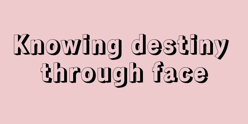 Knowing destiny through face