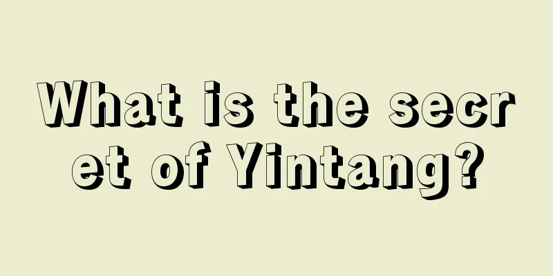 What is the secret of Yintang?