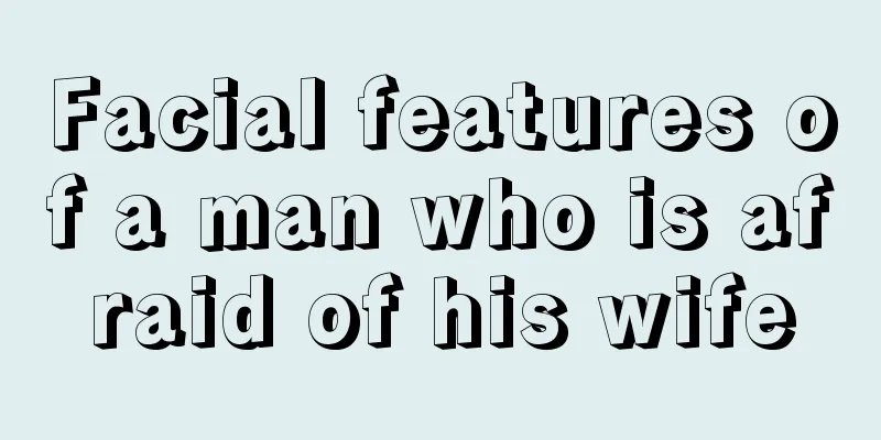 Facial features of a man who is afraid of his wife