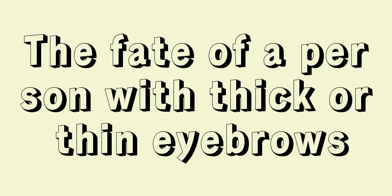 The fate of a person with thick or thin eyebrows