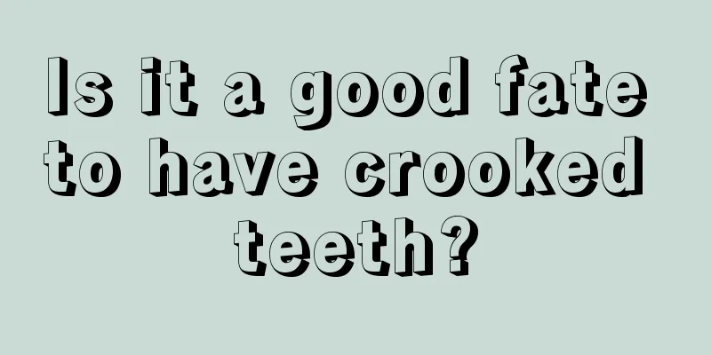 Is it a good fate to have crooked teeth?