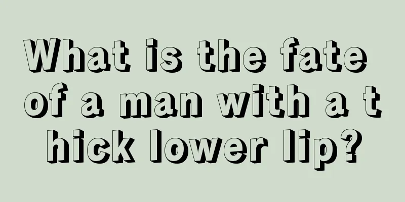 What is the fate of a man with a thick lower lip?