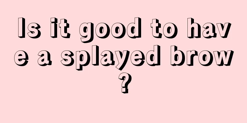 Is it good to have a splayed brow?