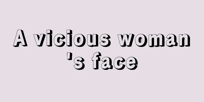 A vicious woman's face