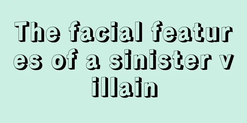 The facial features of a sinister villain