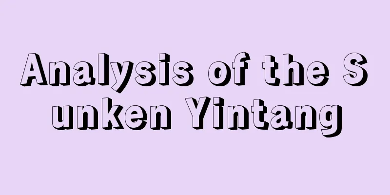 Analysis of the Sunken Yintang