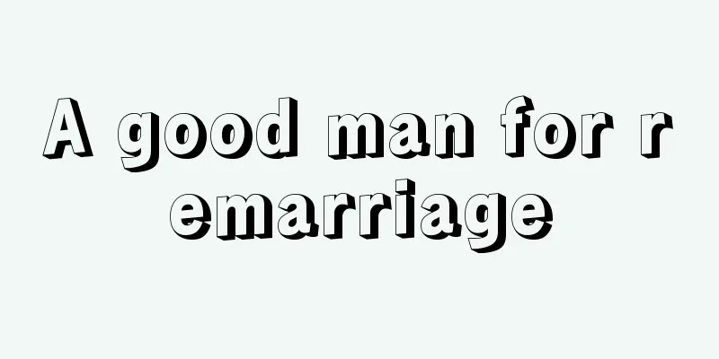 A good man for remarriage