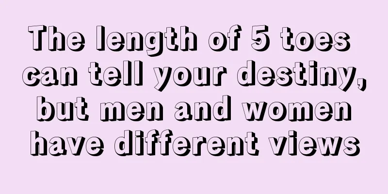 The length of 5 toes can tell your destiny, but men and women have different views