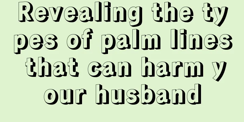 Revealing the types of palm lines that can harm your husband