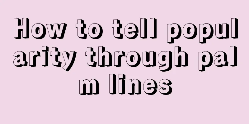 How to tell popularity through palm lines