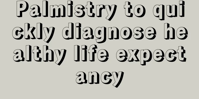 Palmistry to quickly diagnose healthy life expectancy