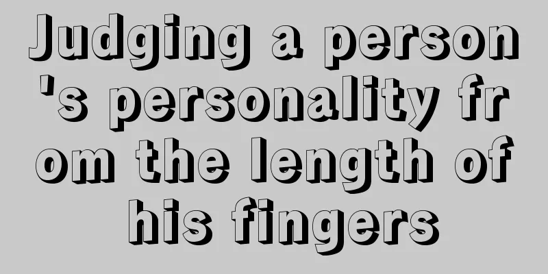 Judging a person's personality from the length of his fingers