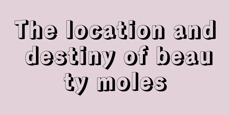 The location and destiny of beauty moles