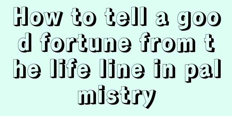How to tell a good fortune from the life line in palmistry