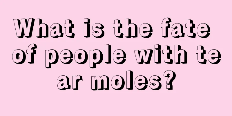 What is the fate of people with tear moles?