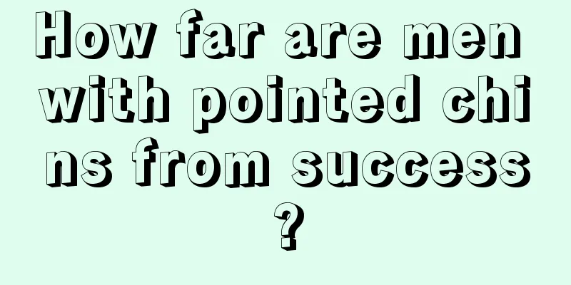 How far are men with pointed chins from success?