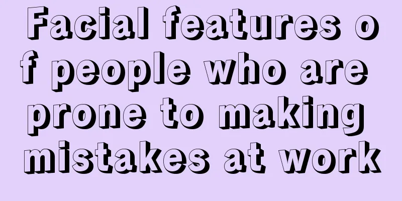 Facial features of people who are prone to making mistakes at work