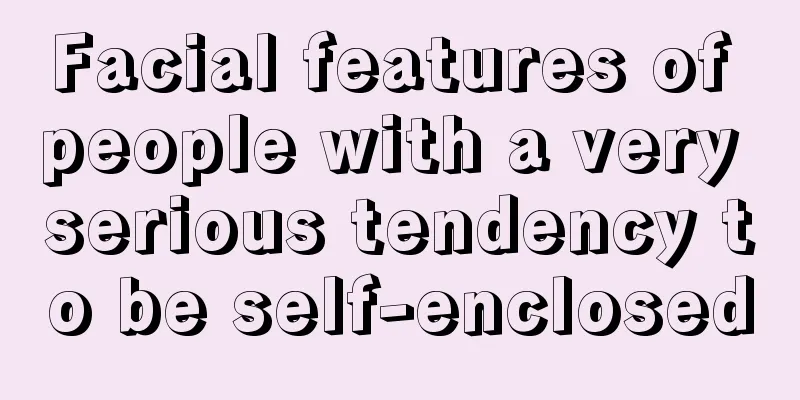 Facial features of people with a very serious tendency to be self-enclosed