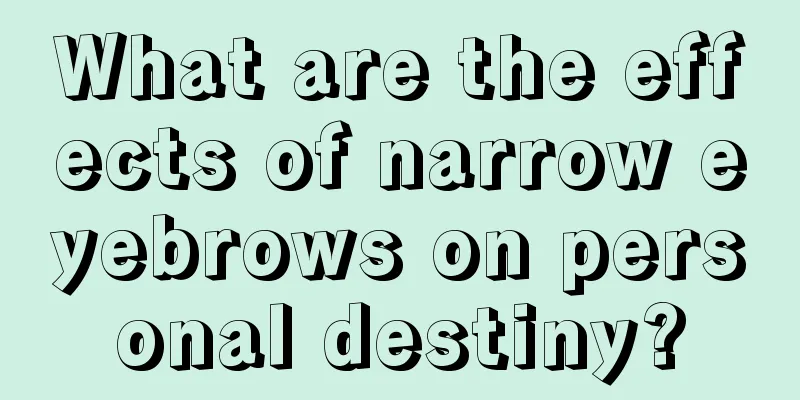 What are the effects of narrow eyebrows on personal destiny?