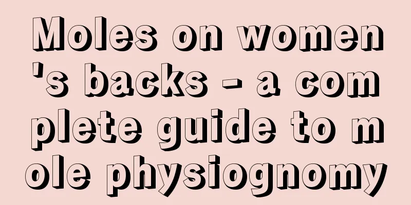 Moles on women's backs - a complete guide to mole physiognomy