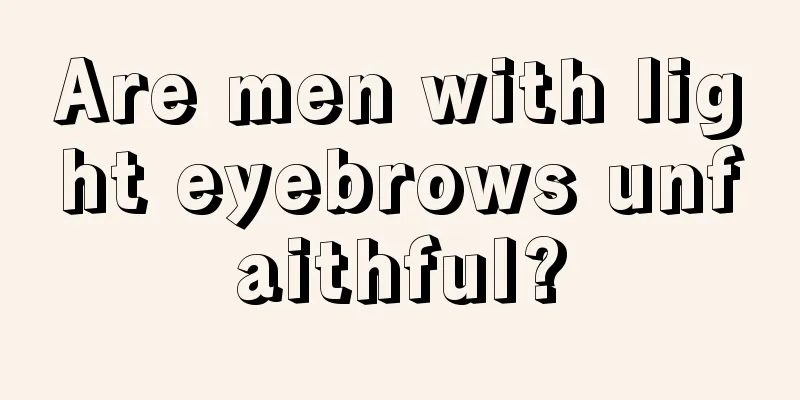 Are men with light eyebrows unfaithful?