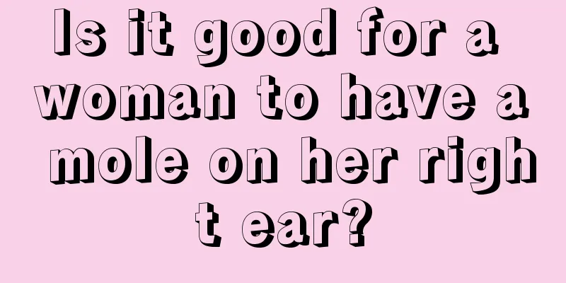 Is it good for a woman to have a mole on her right ear?