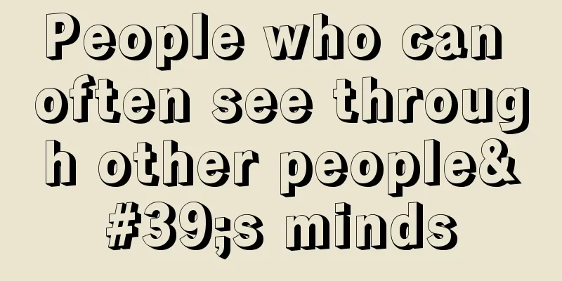 People who can often see through other people's minds
